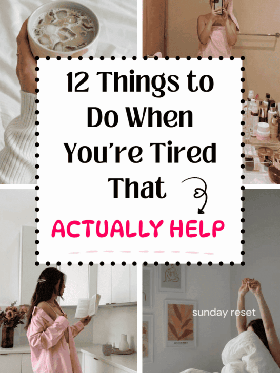 12 Amazing Things to Do When You’re Tired
