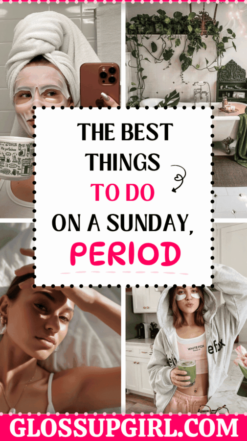 things to do on a sunday for women to copy