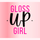 Gloss Up Girl